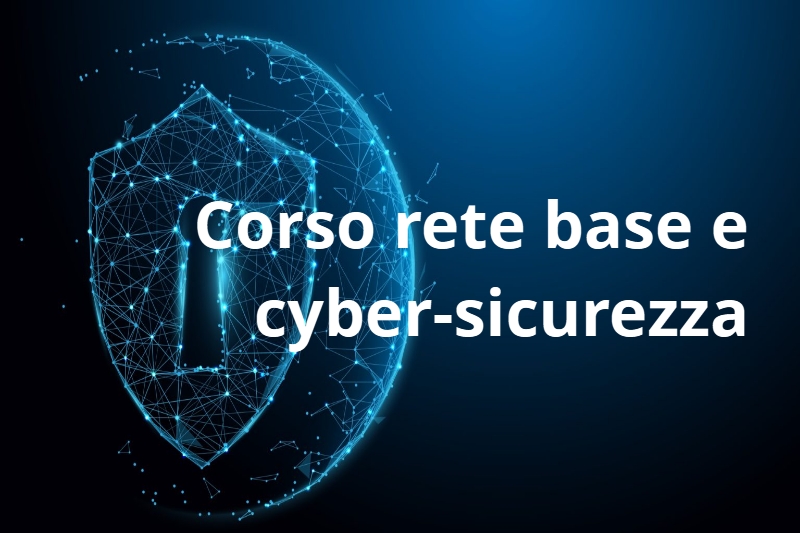 Corso rete base e cyber-sicurezza